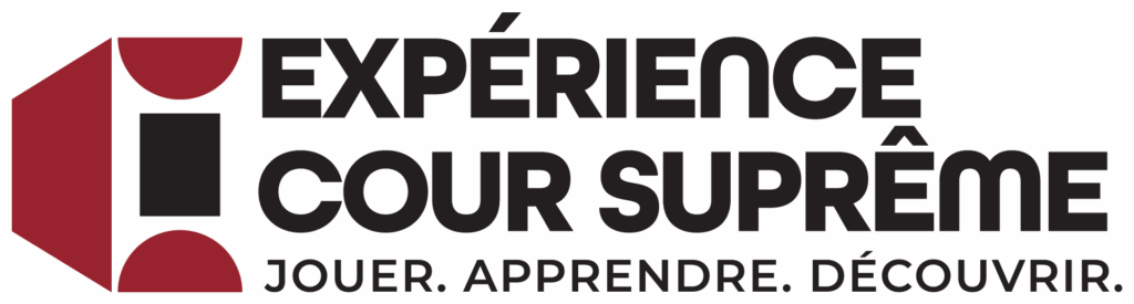 EXPÉRIENCE COUR SUPRÊME JOUER. APPRENDRE. DÉCOUVRIR.